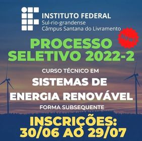 Oportunidade – IFSul abre vagas para curso técnico gratuito   	O IFSul - Campus Santana do Livramento está com inscrições abertas para o Curso Técnico em Sistemas de Energia Renovável. A modalidade do curso é subsequente, ou seja, podem se inscrever candidatos e candidatas com Ensino Médio completo. O curso tem a duração de dois anos e é oferecido no período noturno. A seleção dos estudantes será feita por sorteio e serão ofertadas 16 vagas.   •	As inscrições podem ser realizadas até as 19h do dia 29/07, pelo site: https://sgc.ifsul.edu.br/.  •	O resultado será divulgado dia 05/08, pelo site http://processoseletivo.ifsul.edu.br/.  •	O edital 155/2022 fornece mais informações sobre o processo seletivo: http://processoseletivo.ifsul.edu.br/vestibular-2022-2/edital   Candidatos y candidatas de Uruguay deben realizar la inscripción presencialmente en UTU, hasta el día 31/08, de las 20h a las 23h30min, con adscripta Mônica.